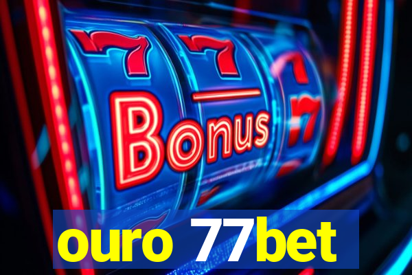 ouro 77bet